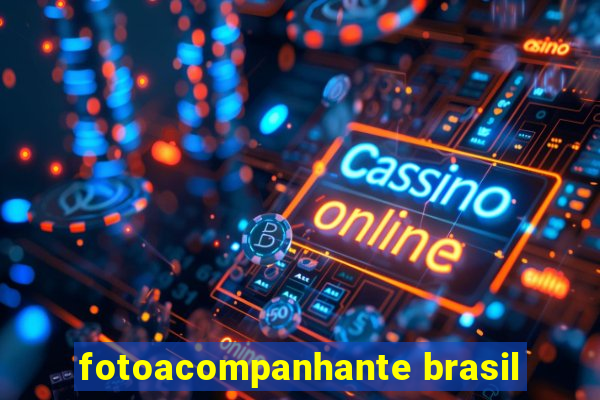 fotoacompanhante brasil